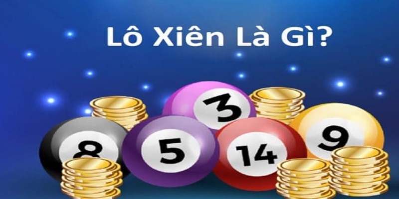 TÃ¬m hiá»ƒu Ä‘Ã´i nÃ©t vá» lÃ´ xiÃªnÂ 