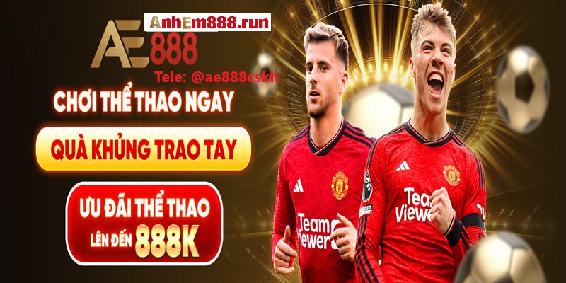 Đa dạng ưu đãi và khuyến mại ae888